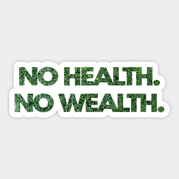 No Health. No Wealth. Sticker by Immunitee